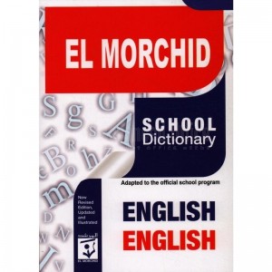 Dictionnaire Scolaire EL MORCHID Englais-Englais